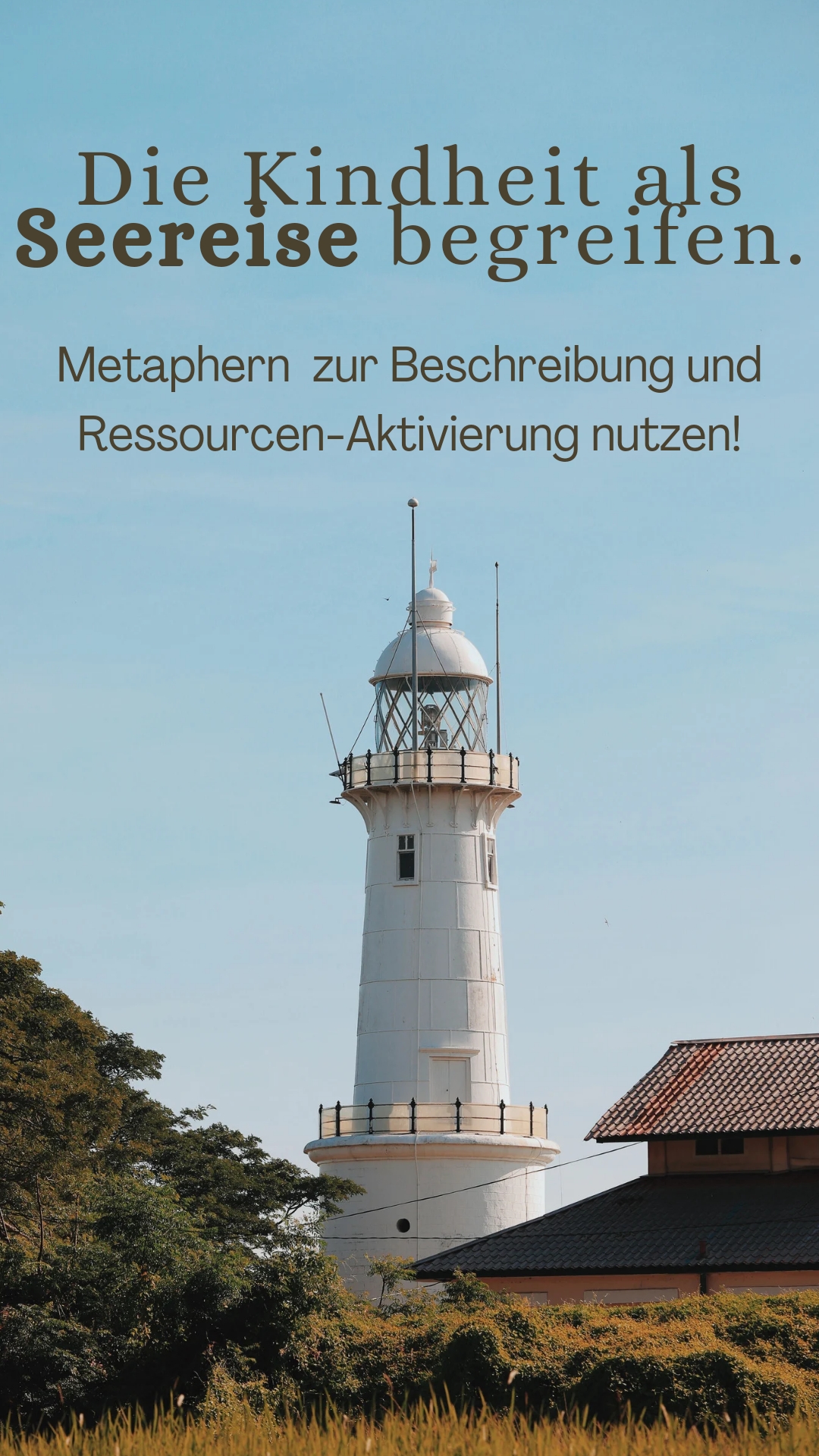 Die Kindheit als Seereise: Orientierung durch Leuchttürme der Erinnerung 🌊🔦